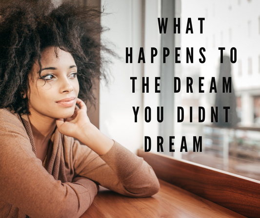 The Dream You Didn’t Dream