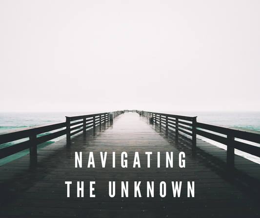 Navigating the Unknown with God