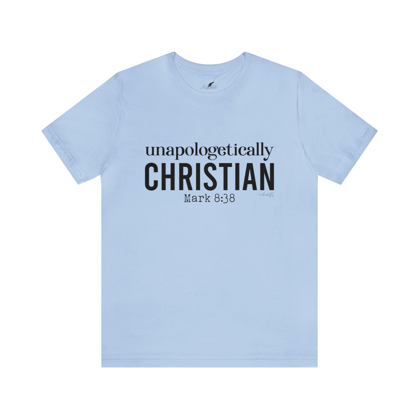 Unapologetically Christian Tee