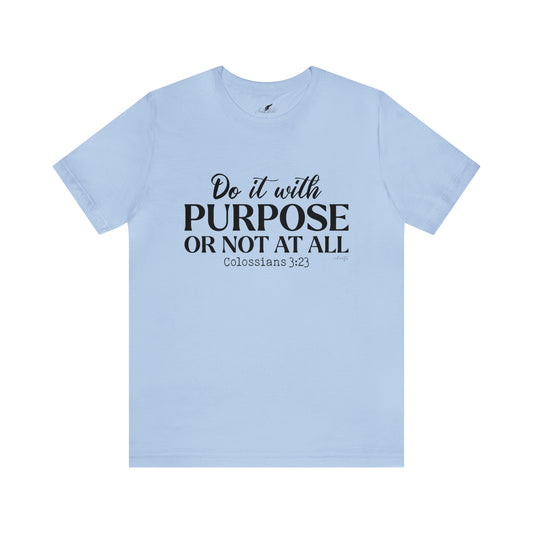 Do It With Purpose Tee