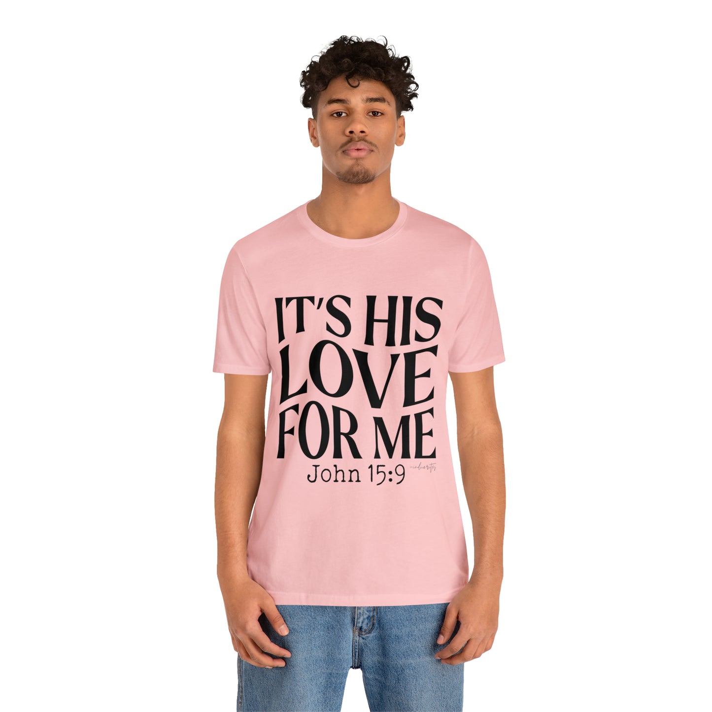 It's His Love for Me Tee