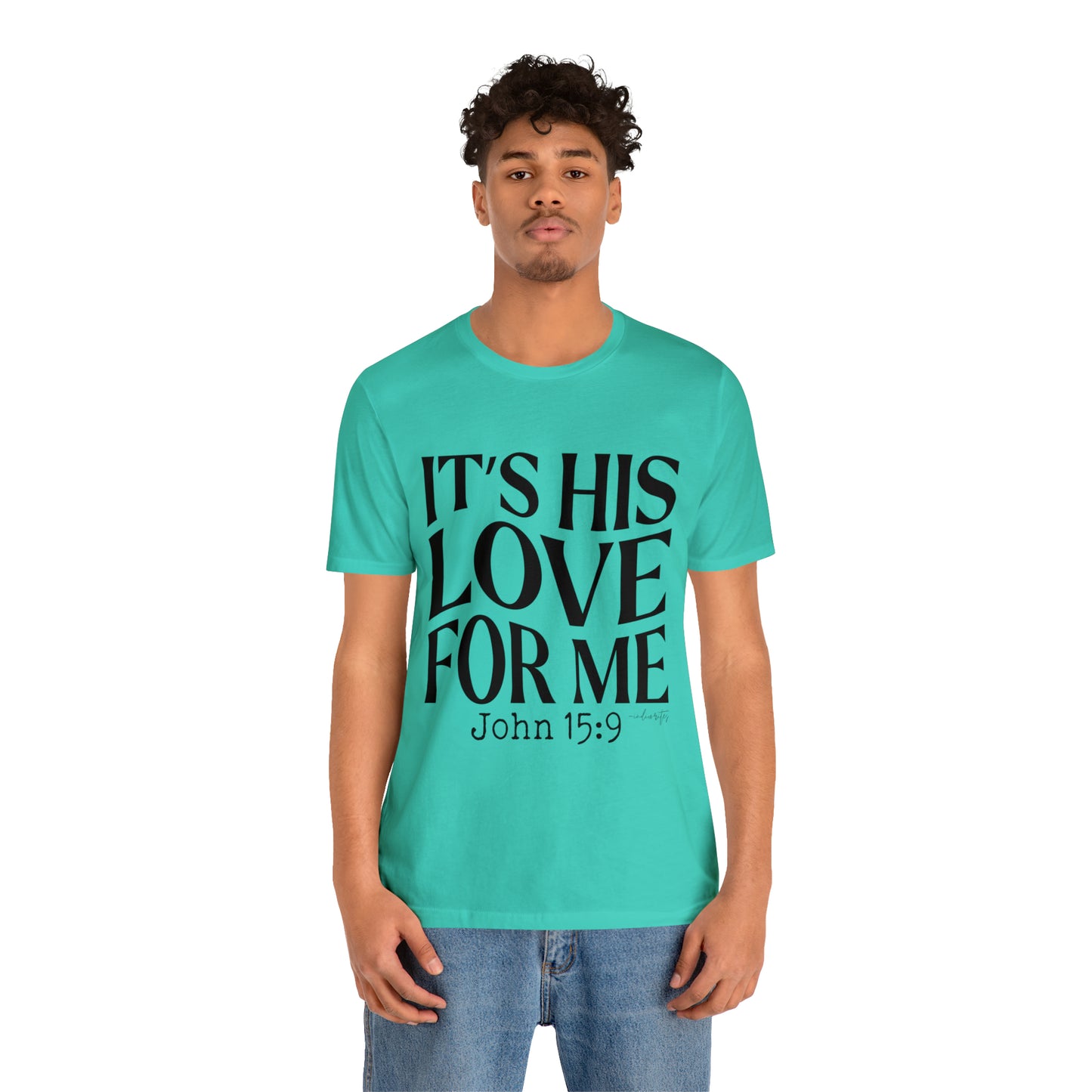It's His Love for Me Tee
