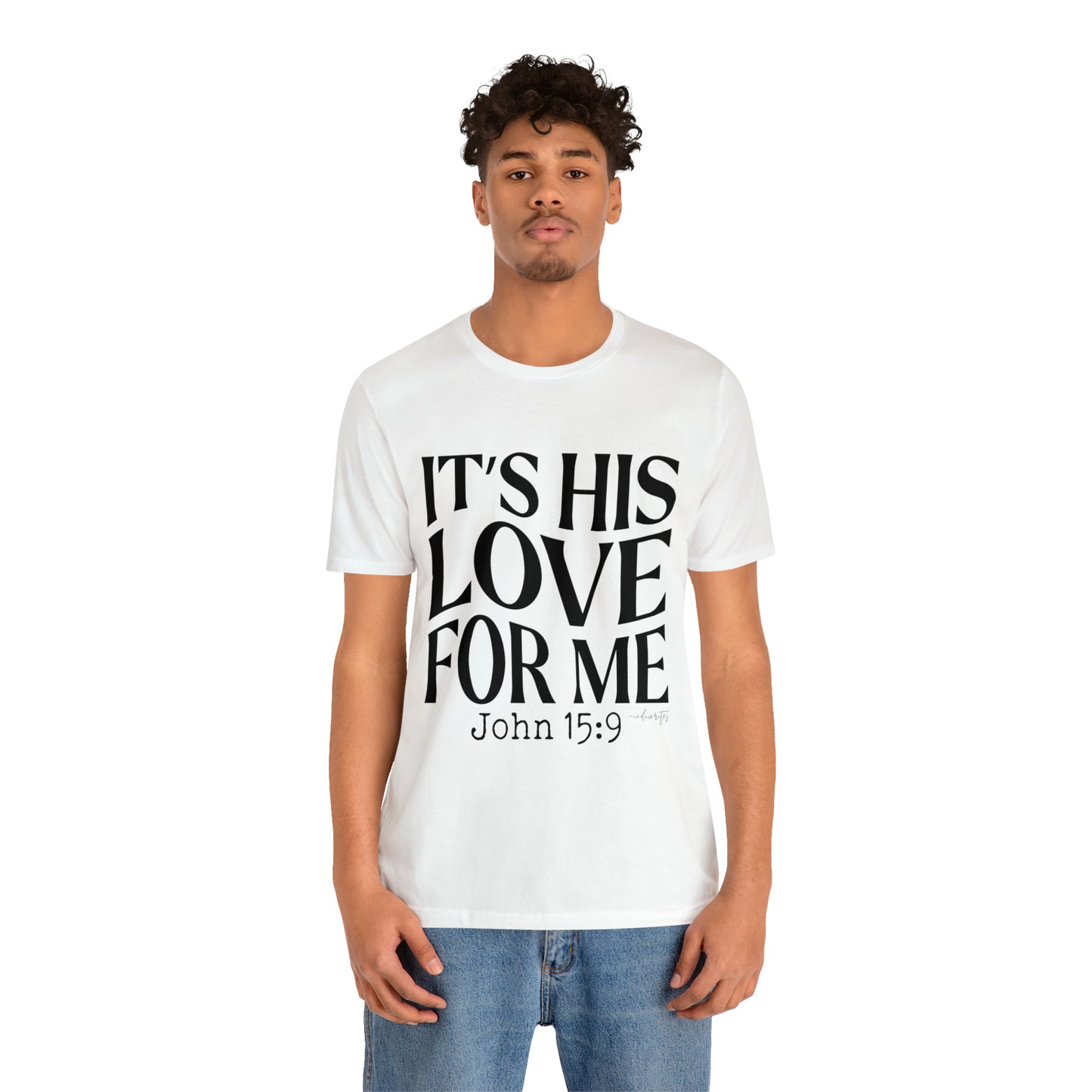 It's His Love for Me Tee