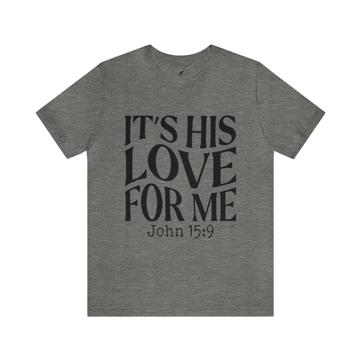 It's His Love for Me Tee