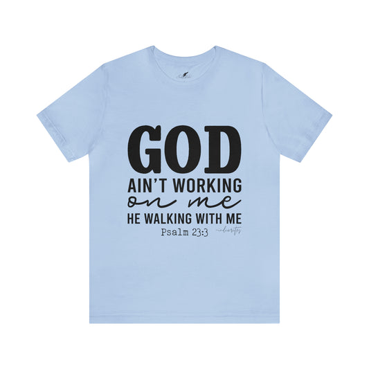 Walking With God Tee