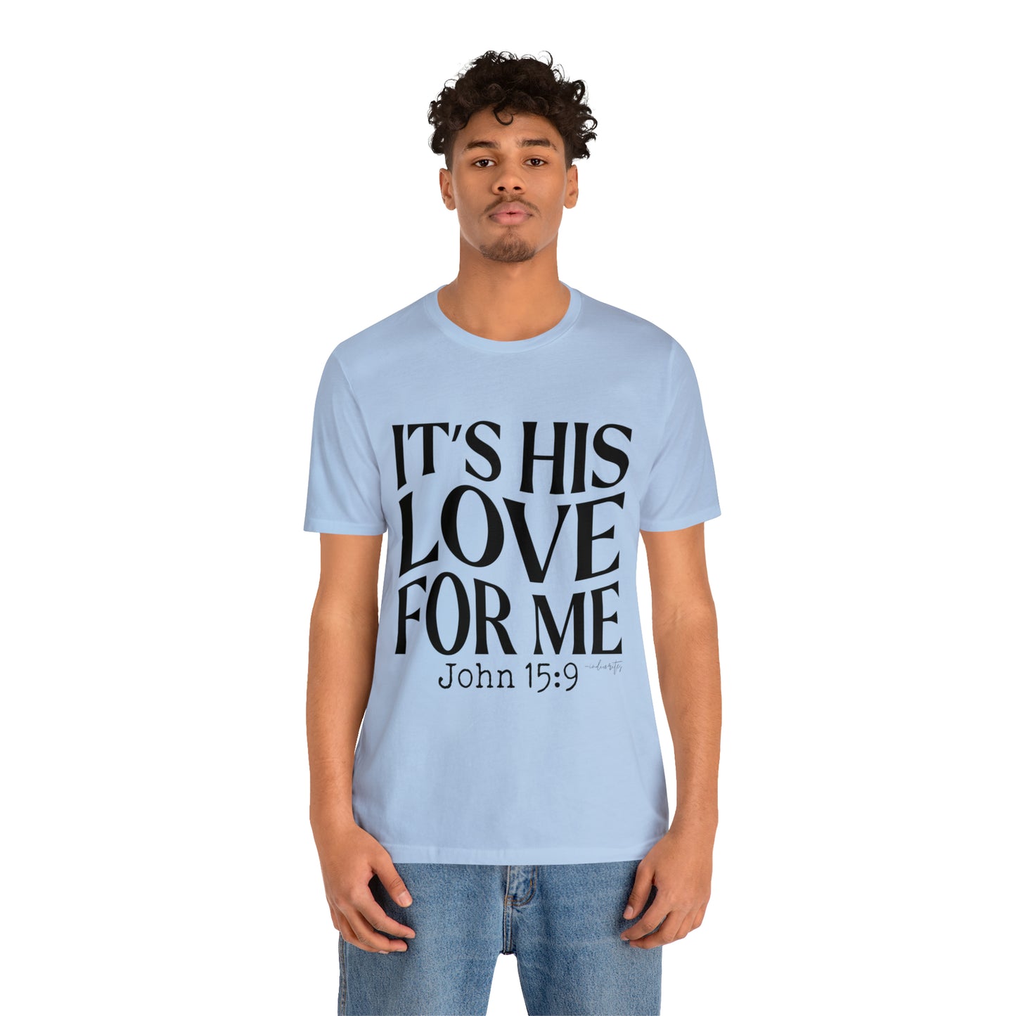 It's His Love for Me Tee