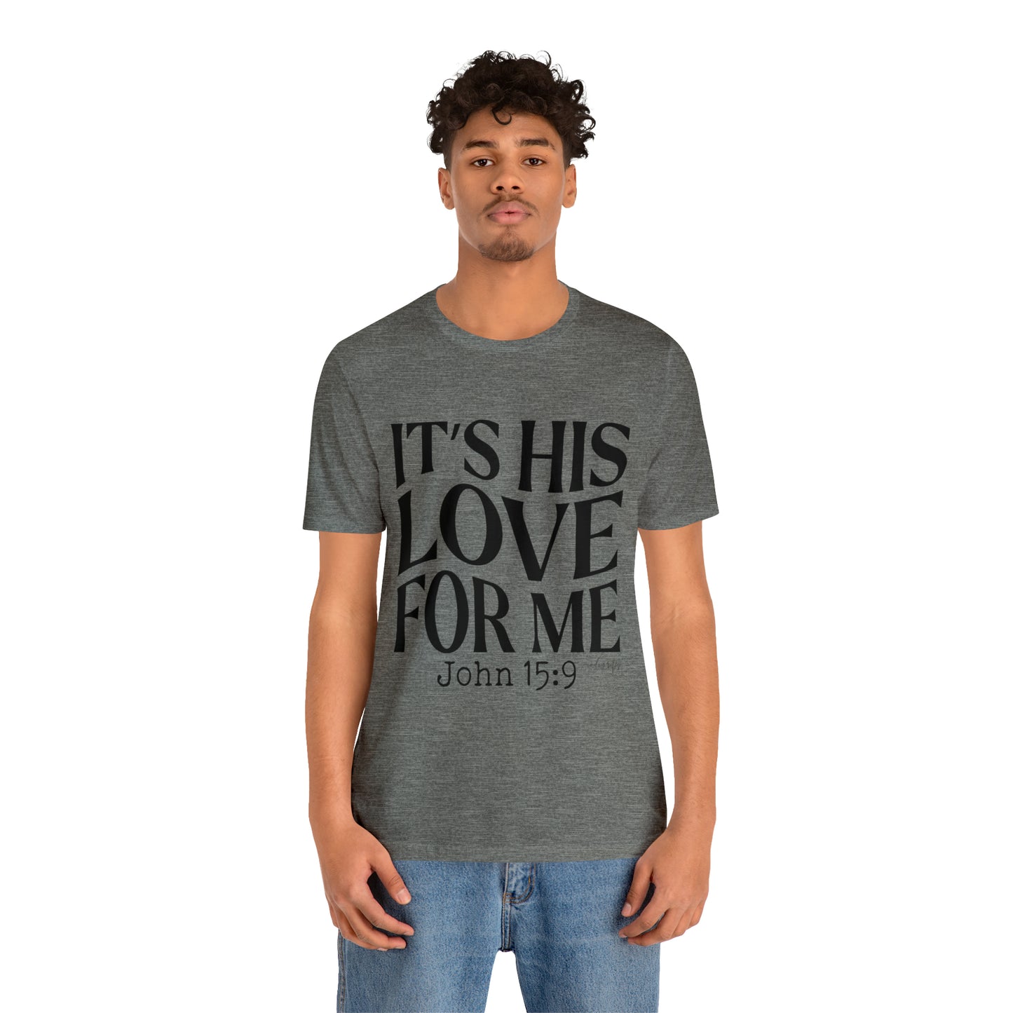 It's His Love for Me Tee