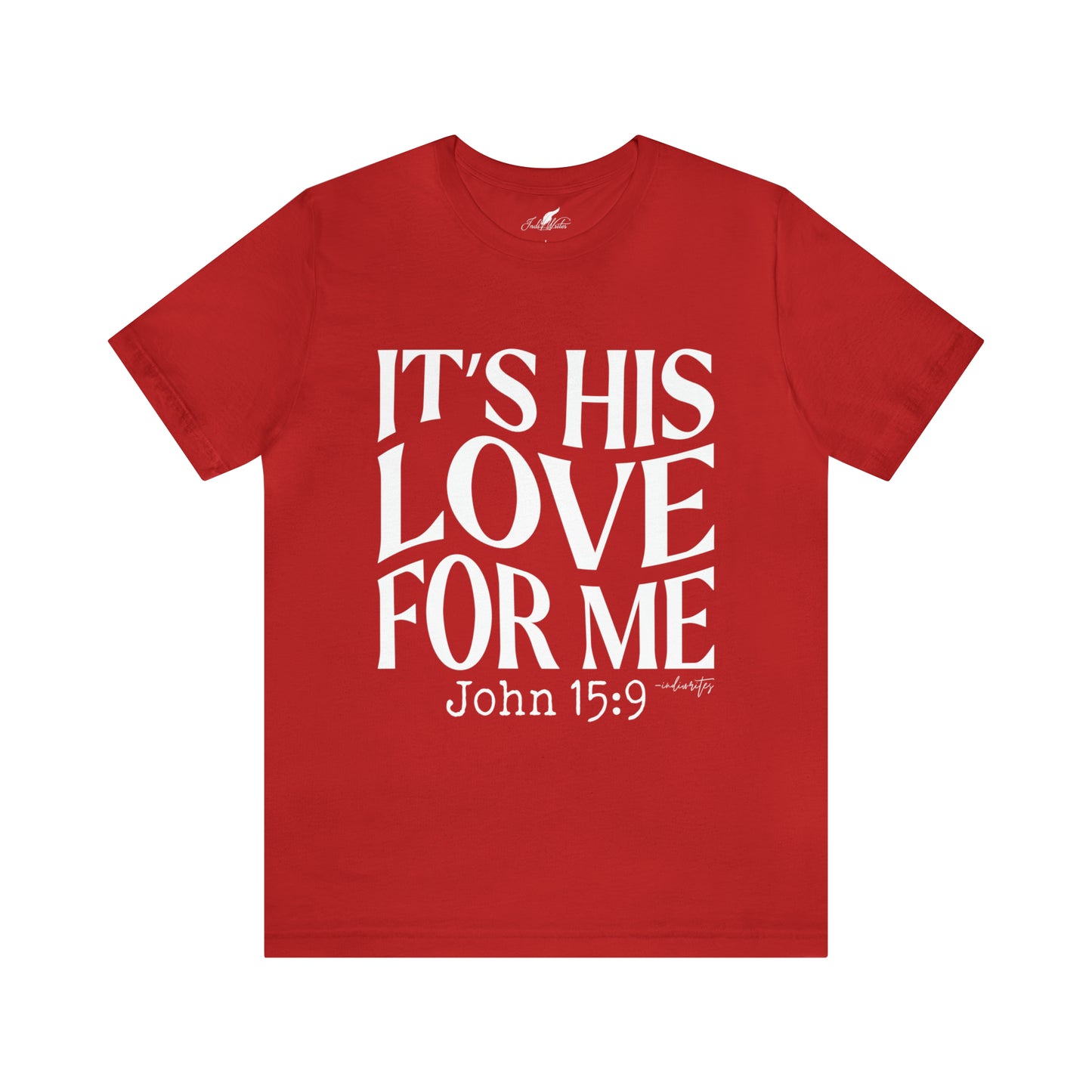 It's His Love for Me Tee