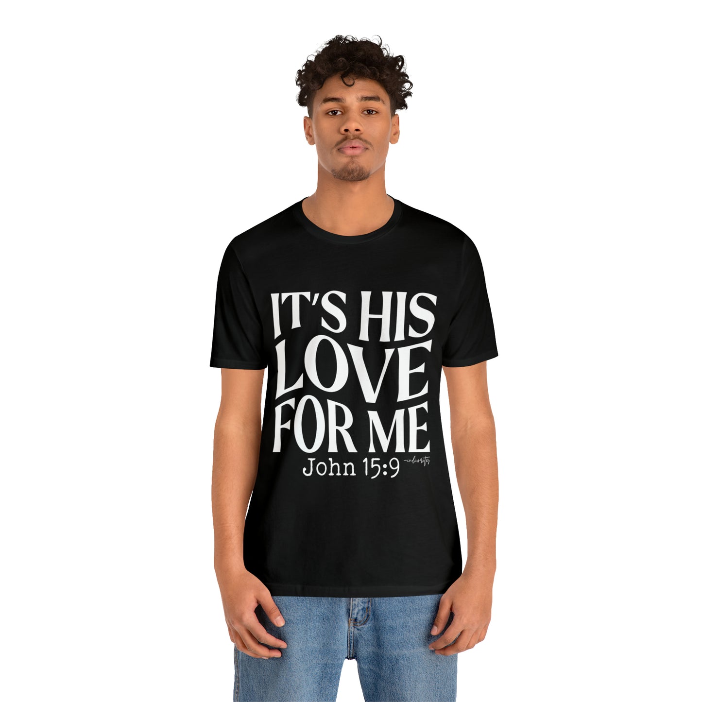 It's His Love for Me Tee