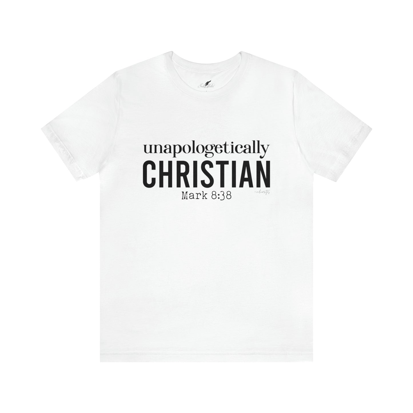 Unapologetically Christian Tee