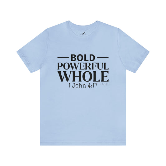 Bold Powerful Whole Tee