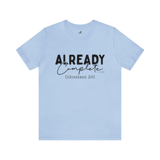 Already Complete Tee