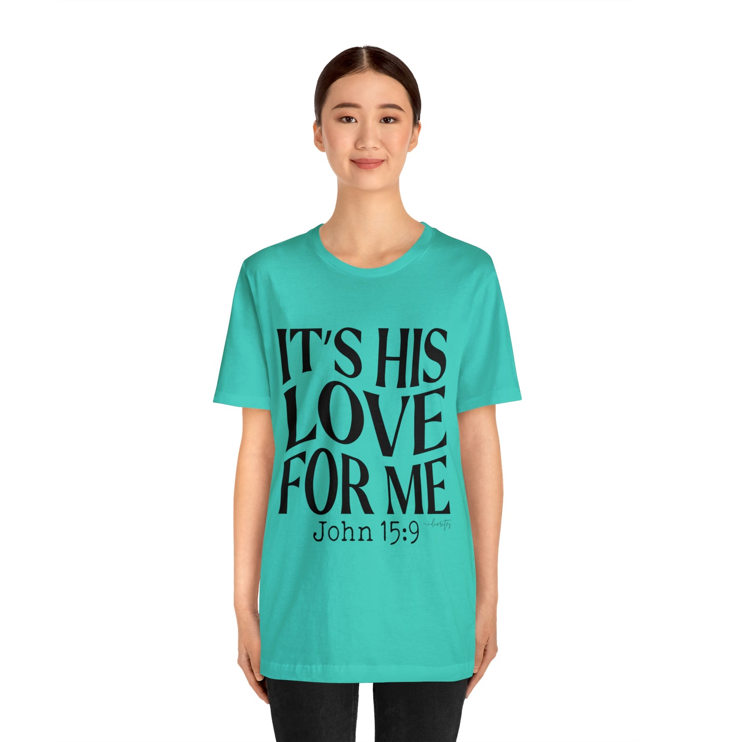 It's His Love for Me Tee