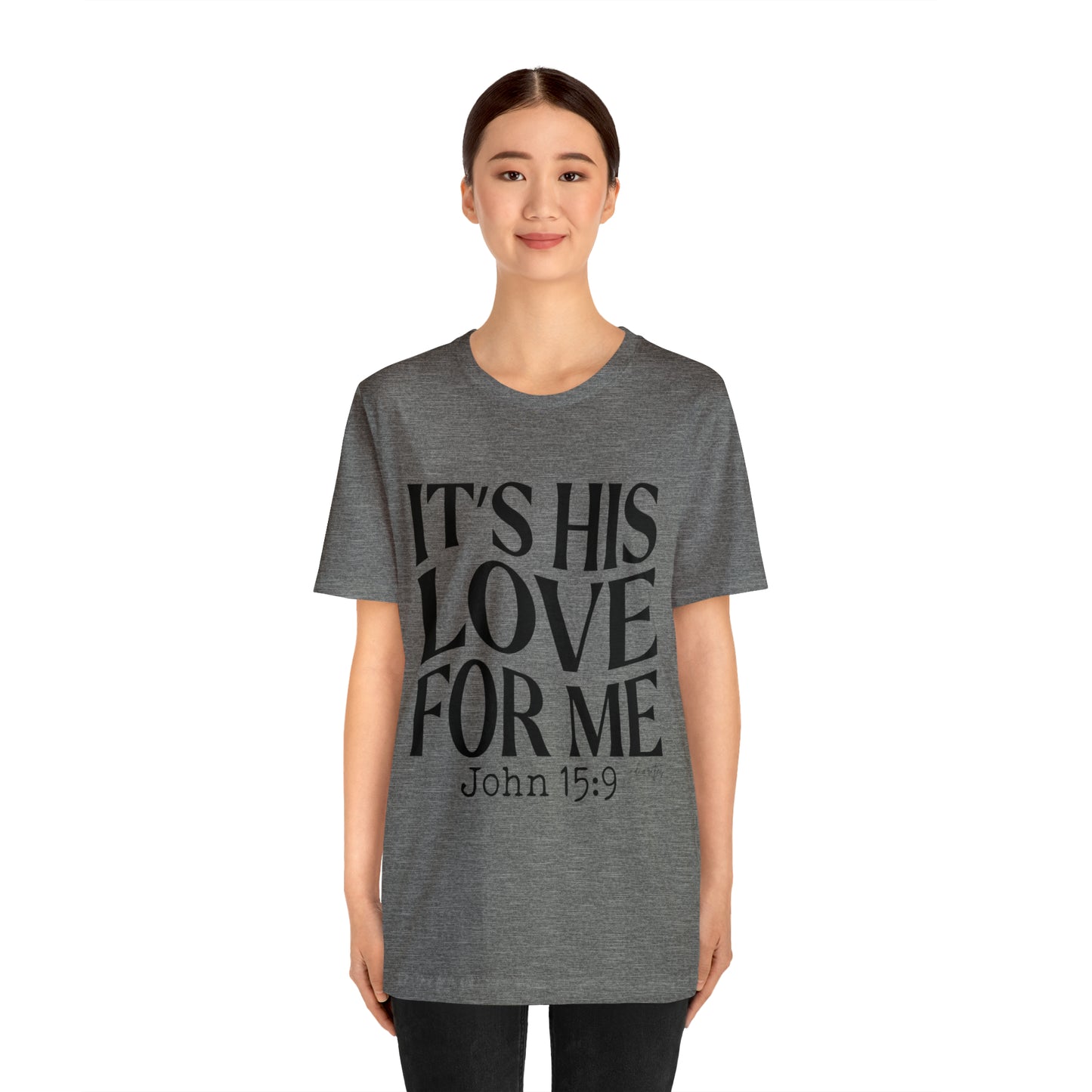 It's His Love for Me Tee