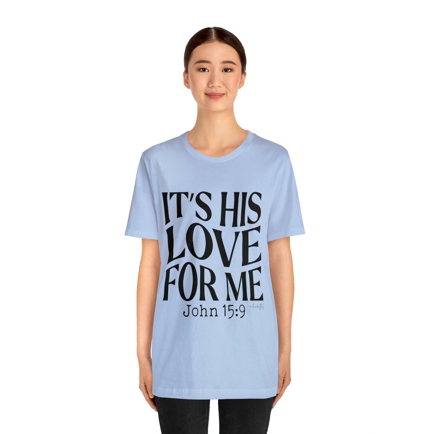 It's His Love for Me Tee