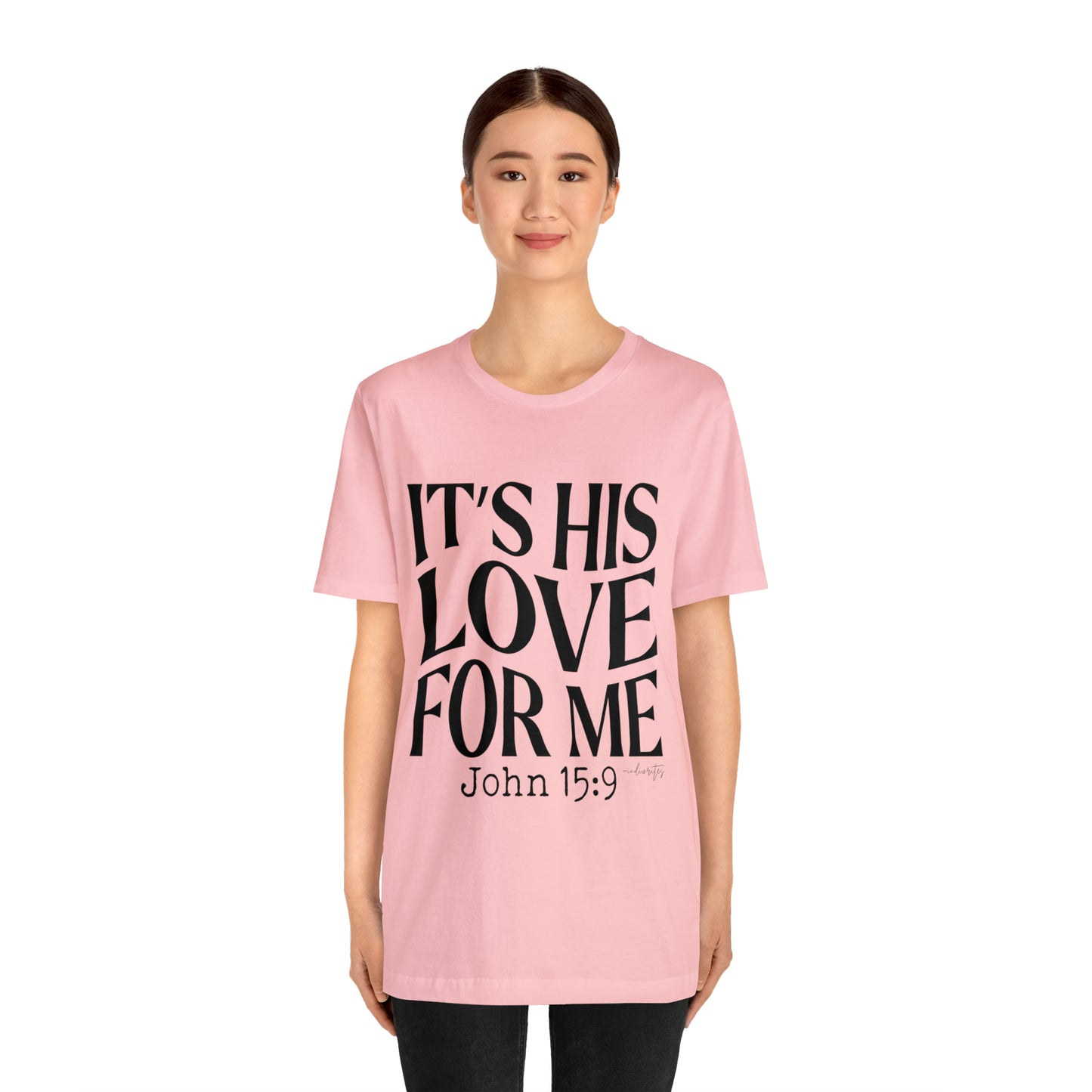 It's His Love for Me Tee