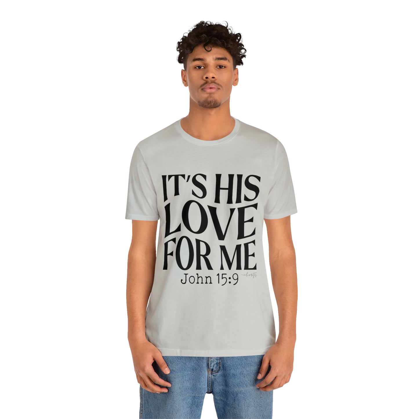 It's His Love for Me Tee