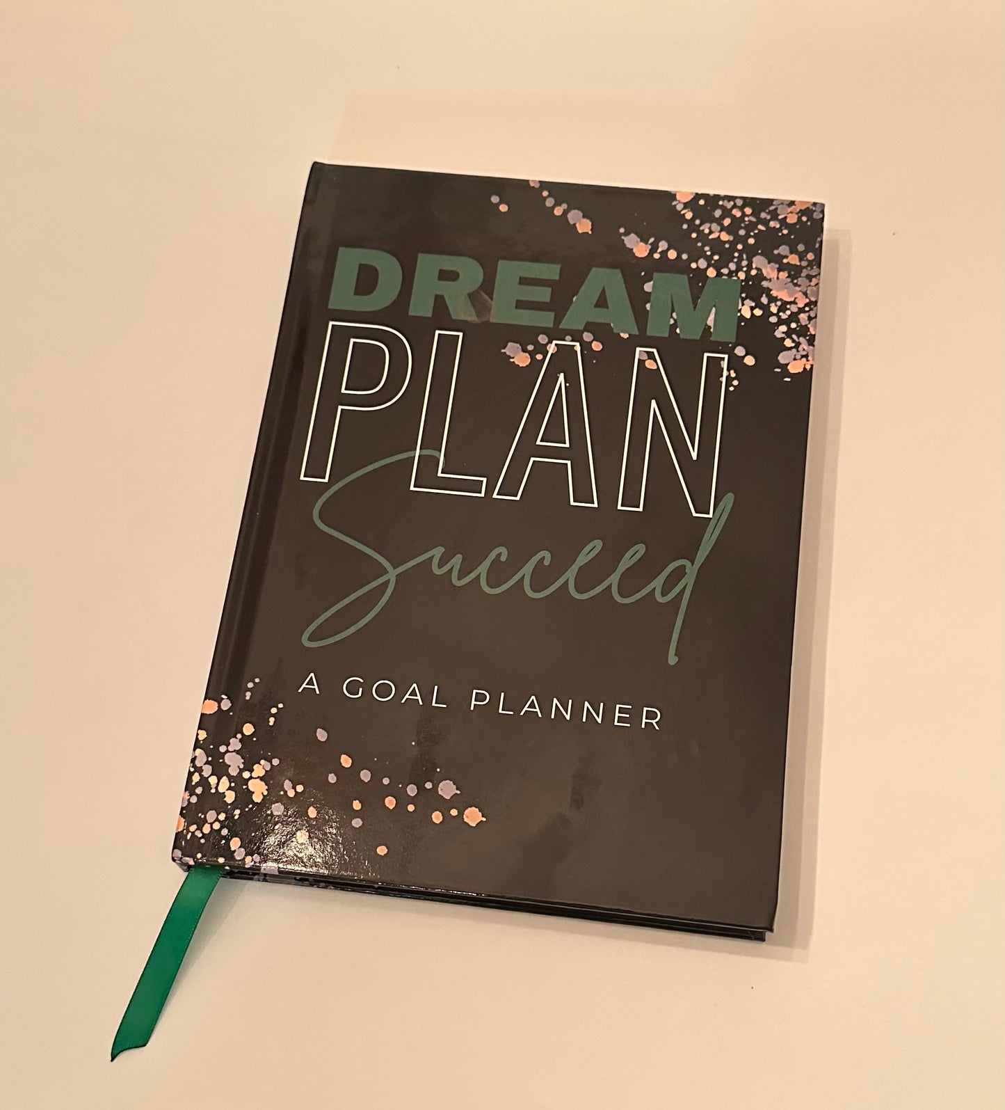 Dream, Plan, Succeed - A Goal Planner