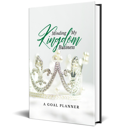 Minding My Kingdom Business - A Goal Planner