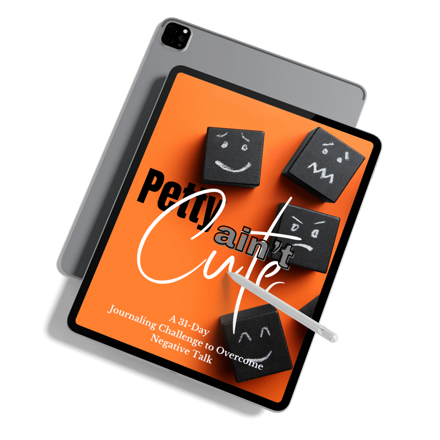 Petty Ain't Cute - A 31 Day Journaling Challenge to Overcome Negative Talk