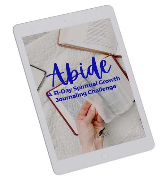 Abide - 31 Day Spiritual Growth Journaling Challenge