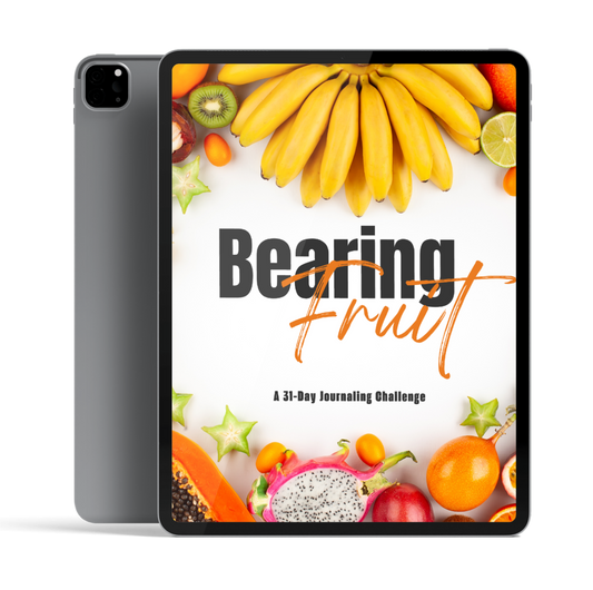 Bearing Fruit - A 31-Day Fruits of the Spirit Journaling Challenge