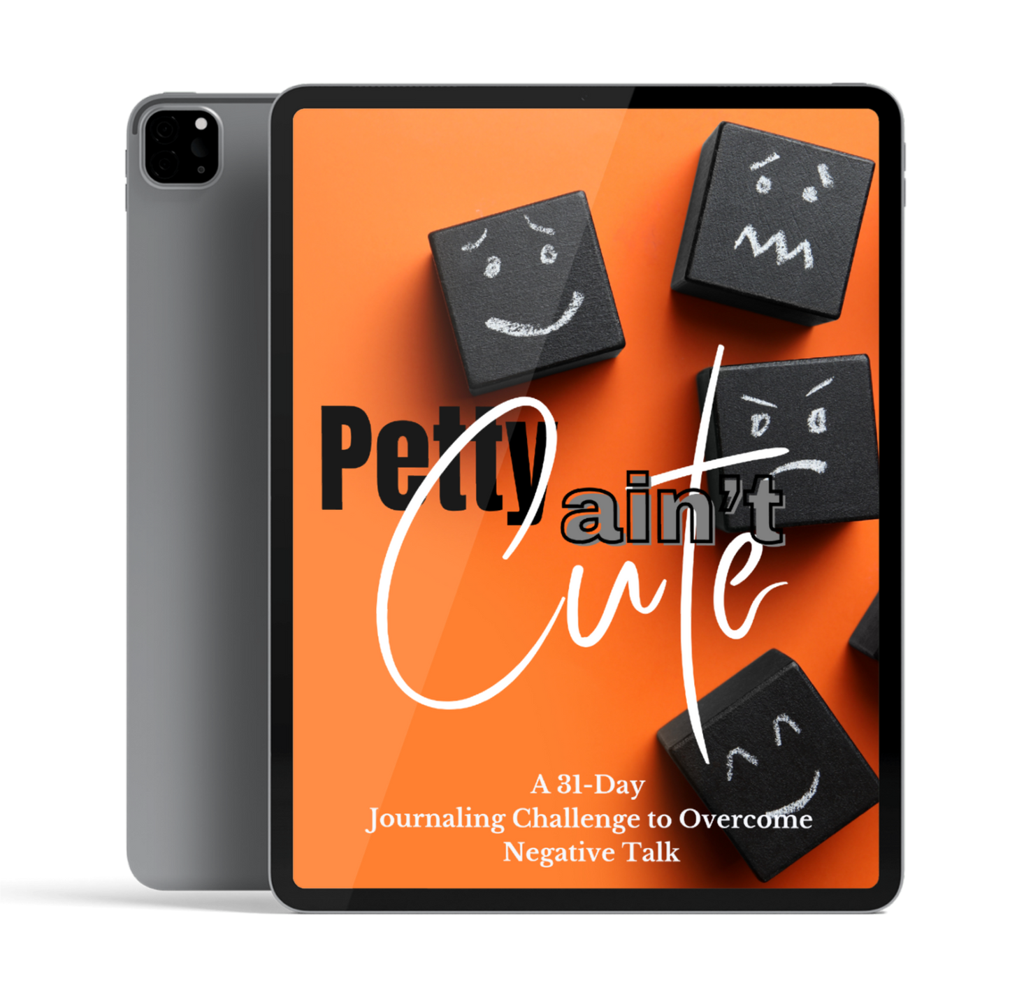 Petty Ain't Cute - A 31 Day Journaling Challenge to Overcome Negative Talk
