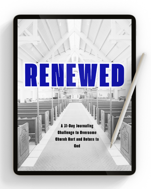 Renewed - A 31 Day Journaling Challenge to Overcome Church Hurt and Return to God