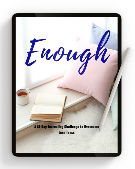 Enough: A 31-Day Journaling Challenge to Overcome Loneliness