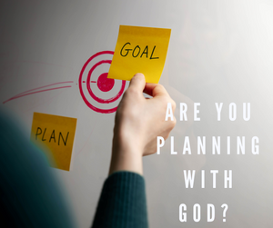 Happy 2022: Are you planning with God?