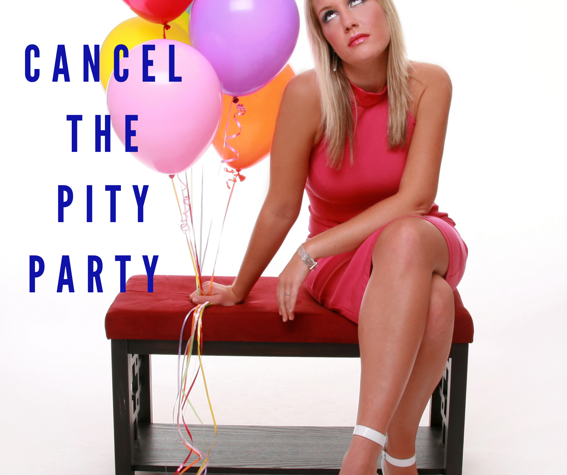 Cancel the Pity Party