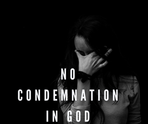 No Condemnation in God
