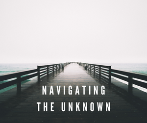 Navigating the Unknown with God