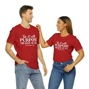 Do It With Purpose Tee
