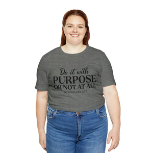 Do It With Purpose Tee