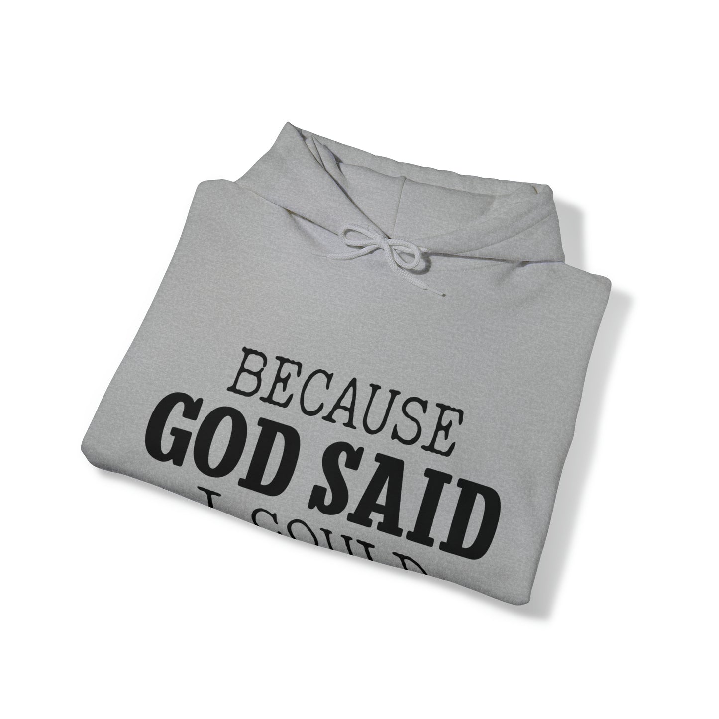 Because God Said Hoodie