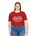 Load image into Gallery viewer, Do It With Purpose Tee
