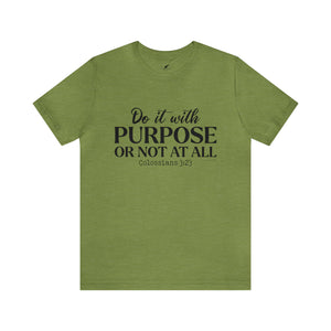 Do It With Purpose Tee