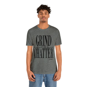 Grind Over Chatter Tee