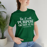 Load image into Gallery viewer, Do It With Purpose Tee
