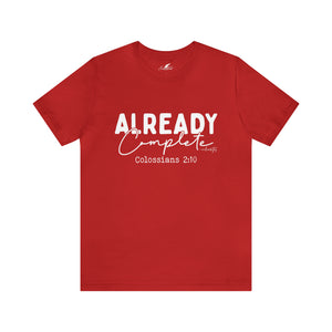 Already Complete Tee