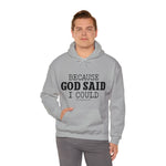 Load image into Gallery viewer, Because God Said Hoodie
