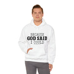 Load image into Gallery viewer, Because God Said Hoodie

