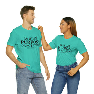 Do It With Purpose Tee