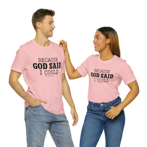 Because God Said Tee