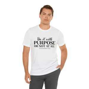 Do It With Purpose Tee