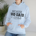 Load image into Gallery viewer, Because God Said Hoodie
