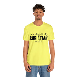 Unapologetically Christian Tee