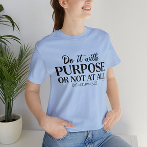 Do It With Purpose Tee