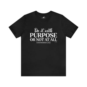 Do It With Purpose Tee